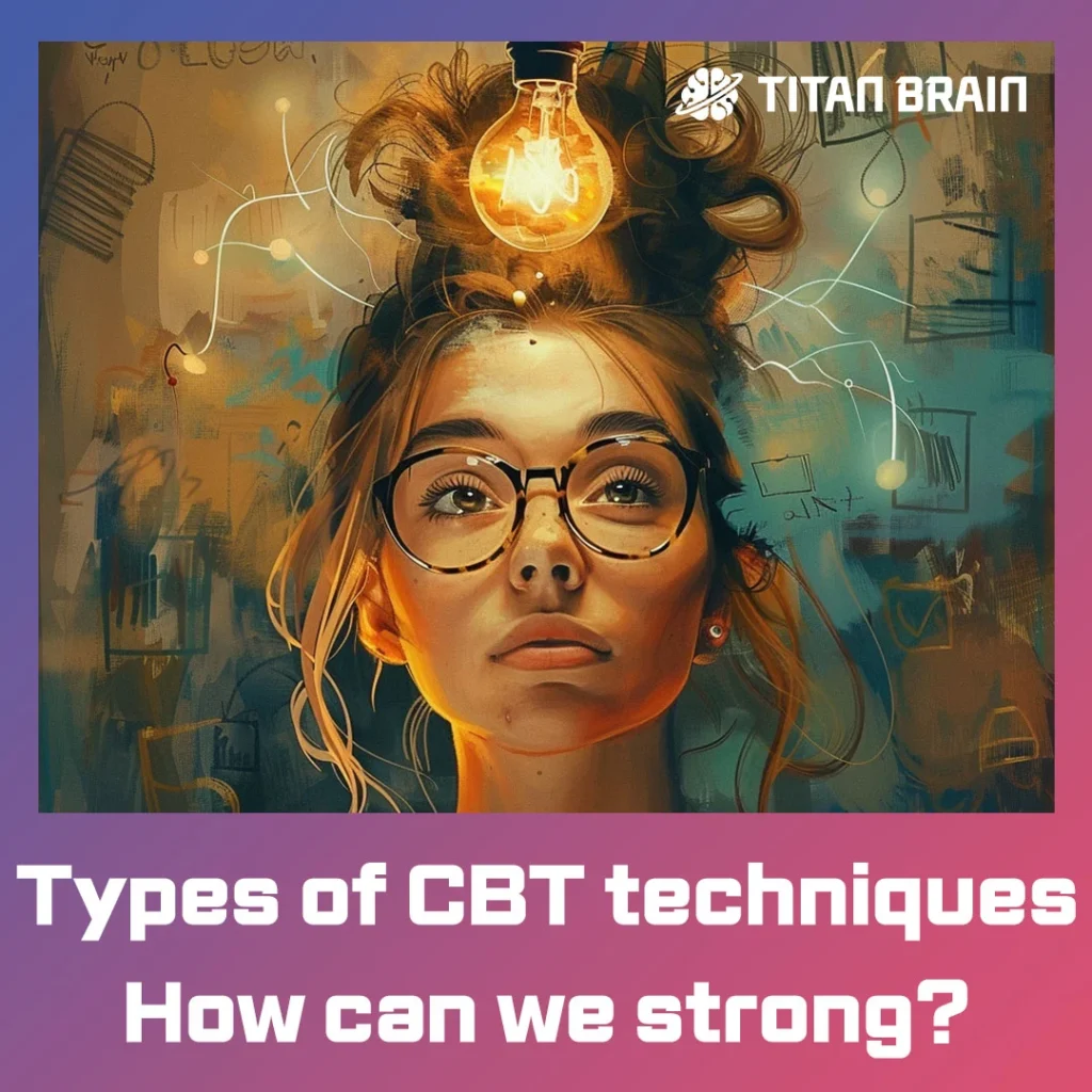 Types of cognitive behavioral therapy techniques